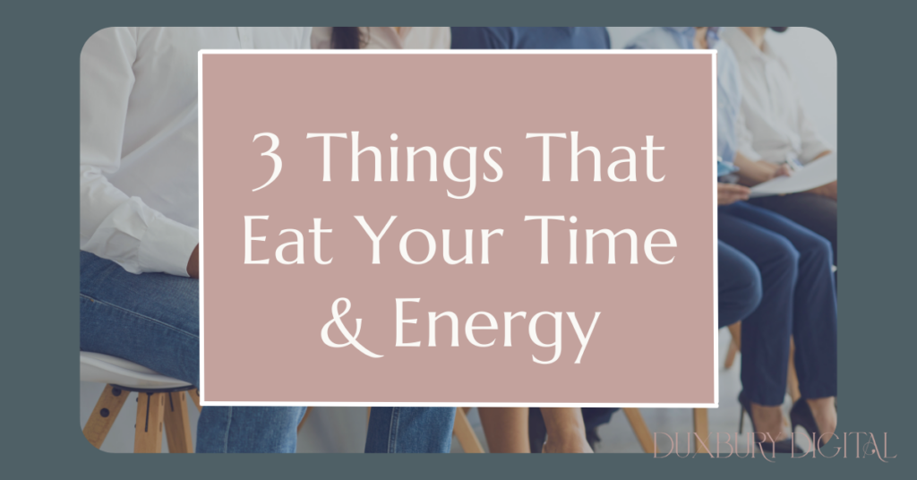 3 Things that eat your time and energy when managing your team